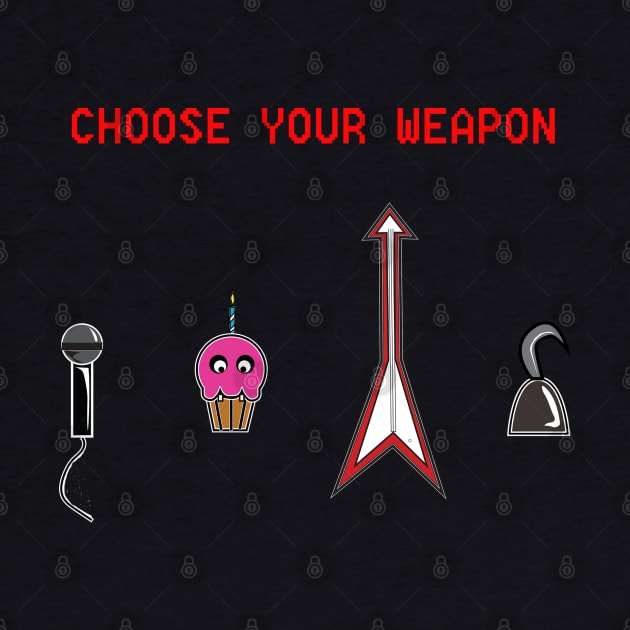 Choose Your Weapon by Bat13SJx